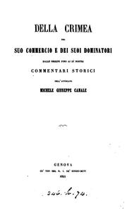 Cover of: Delle Crimea, del suo commercio, e dei suoi dominatori, dalle origini fino ai dì nostri ... by Michele Giuseppe Canale