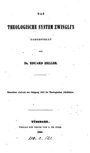 Cover of: Das theologische System Zwingli's. Besonderer Abdr. aus d. Theol. Jahrbücher by Eduard Zeller