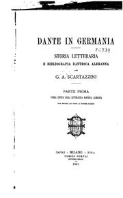 Cover of: Dante in Germania: Storia letteraria e bibliografia dantesca alemanna by Giovanni Andrea Scartazzini, Giovanni Andrea Scartazzini