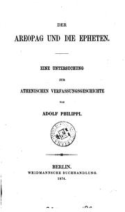 Cover of: Der Areopag und die Epheten, eine Untersuchung zur athenischen Verfassungsgeschichte by Adolf Philippi