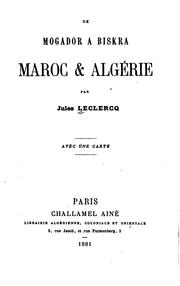 Cover of: De Mogador à Biskra: Maroc & Alge?rie by Jules Joseph Leclercq