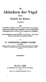 Das abändern der Vögel durch Einfluss der Klima's: Nach Zoologischen, zunächst von den .. by Constantin Wilhelm Lambert Gloger