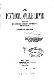 Cover of: De pontificia infallibilitate qualis in Concilio Vaticano definienda proponitur: dissertatio ...