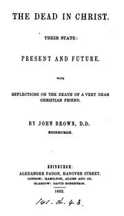 Cover of: The dead in Christ; their state, present and future