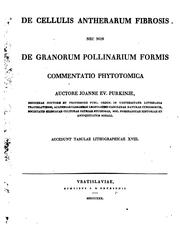 Cover of: De cellulis antherarum fibrosis nec non de granorum pollinarium formis: commentatio phytotomica by Jan Evangelista Purkyně