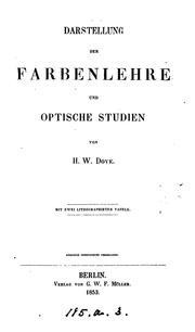 Cover of: Darstellung der Farbenlehre und optische Studien: Mit zwei Lithographirten Tafeln by Heinrich Wilhelm Dove