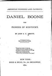 Cover of: Daniel Boone: The Pioneer of Kentucky by John S. C. Abbott