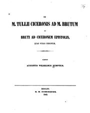 Cover of: De M. Tullii Ciceronis ad M. Brutum et Bruti ad Ciceronem Epistolis, quae vulgo feruntur by A. W. Zumpt