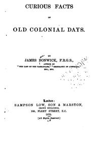 Cover of: Curious Facts of Old Colonial Days by James Bonwick