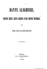 Cover of: Dante Alighieri, seine Zeit, sein Leben und seine Werke by Giovanni Andrea Scartazzini