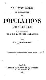 Cover of: De l'état moral et intellectuel des populations ouvrières et de son influence sur le taux des ...