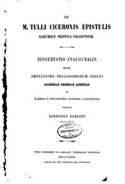 Cover of: De M. Tulli Ciceronis epistulis earumque pristina collectione: dissertatio ...