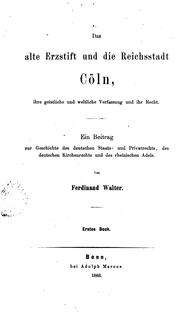 Cover of: Das alte Erzstift und die Reichsstadt Cöln, ihre geistliche und weltliche Verfassund und ihr ...