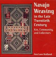 Cover of: Navajo Weaving in the Late Twentieth Century: Kin, Community, and Collectors