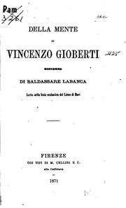 Cover of: Della mente di Vincenzo Gioberti: discorso : letto nella festa scolastica del Liceo di Bari.