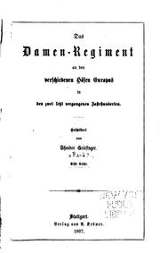 Cover of: Das Damen-regiment an den verschiedenen Höfen Europas in den zwei Letzt vergangenen Jahrhunderten by Theodor Griesinger