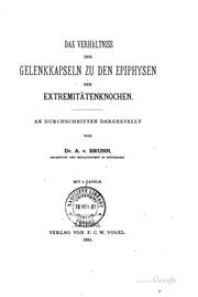 Cover of: Das Verhältniss der Gelenkkapseln zu den Epiphysen der Extremitatenknochen