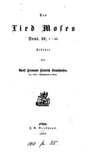 Cover of: Das Lied Moses, Deut. 32, 1-43, erklärt by Adolf Hermann Heinrich Kamphausen