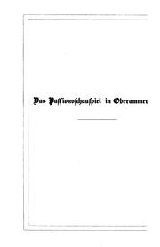 Cover of: Das Passionsschauspiel in Oberammergau und seine Bedeutung für die neue Zeit..