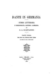 Cover of: Dante in Germania: Storia letteraria e bibliografia dantesca alemanna by Giovanni Andrea Scartazzini, Giovanni Andrea Scartazzini