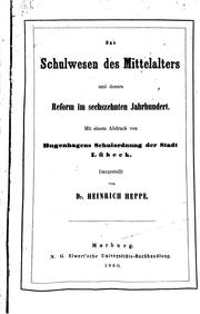 Cover of: Das Schulwesen des Mittelalters und dessen Reform im sechszehnten Jahrhundert: Mit einem Abdruck ... by Heinrich Ludwig Julius Heppe