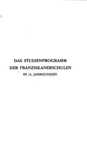 Cover of: Das Studienprogramm der Franziskanerschulen im 13. Jahrhundert: Mit Berücksichtigung des ...