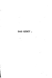 Cover of: Das Gebet: Eine religionsgeschichtliche und religionspsychologische Untersuchung