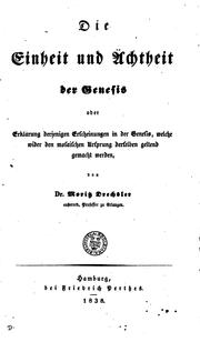 Cover of: Die Einheit und Ächtheit der Genesis, oder Erklärung derjenigen Erscheinungen in der Genesis ...