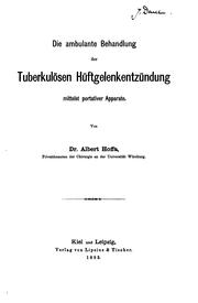 Cover of: Die ambulante Behandlung der tuberkulösen Hüftgelenkentzündung mittelst ...