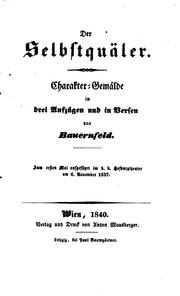 Cover of: Der Selbstquäler: Charakter-gemälde in drei Aufzügen und in Versen