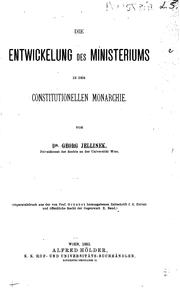 Cover of: Die Entwickelung des Ministeriums in der constitutionellen Monarchie by Georg Jellinek