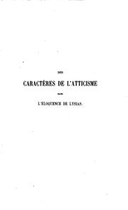 Cover of: Des caractères de l'atticisme dans l'éloquence de Lysias