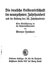 Cover of: Die deutsche Volkswirtschaft im neunzehnten Jahrhundert und im Anfang des 20. Jahrhunderts: Eine Einführung in die Nationalökonomie