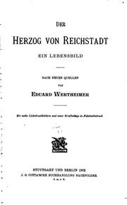 Cover of: Der Herzog von Reichstadt: Ein Lebensbild; nach neuen Quellen