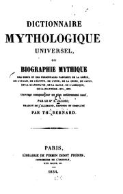 Cover of: Dictionnaire mythologique universel: ou, Biographie mythique des dieux et ...