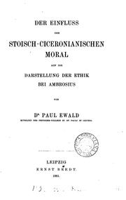 Der Einfluss der stoisch-ciceronianischen Moral auf die Darstellung der Ethik bei Ambrosius by Paul Ewald