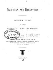 Cover of: Diarrhœa and dysentery: Modern Views of Their Pathology and Treatment