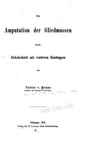 Cover of: Die Amputation der Gliedmassen durch Zirkelschnitt mit vorderem Hautlappen