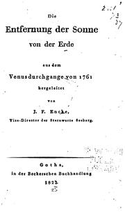 Cover of: Die Entfernung der Sonne von der Erde aus dem venusdurchgange von 1761 by Johann Franz Encke