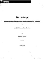 Cover of: Die Anfänge wissenschaftlicher Naturgeschichte und naturhistorischer Abbildung im christlichen ...