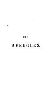 Cover of: Des aveugles: considérations sur leur état physique, moral et intellectuel, avec un exposé ...