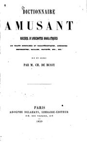 Cover of: Dictionnaire amusant: recueil d'anecdotes drolatiques, de traits singuliers ...