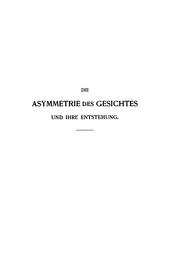 Cover of: Die Asymmetrie des Gesichtes und ihre Entstehung