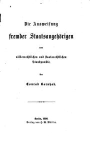 Cover of: Die Ausweisung fremder Staatsangehörigen vom völkerrechtlichen und ... by Konrad Bornhak