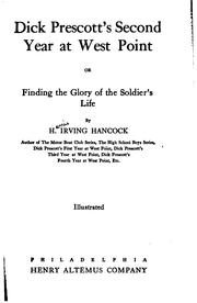 Cover of: Dick Prescott's Second Year at West Point; Or, Findng the Glory of the ... by Harrie Irving Hancock, Harrie Irving Hancock