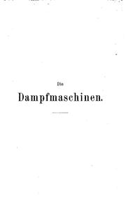 Cover of: Die Dampfmaschinen...: Ein Handbuch für Entwurf, Konstruktion...