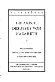 Cover of: Die Aristie des Jesus von Nazareth: Philosophische Grundlegung der Lehre und ... by Hans Blüher