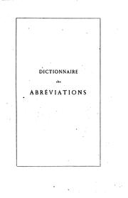 Cover of: Dictionnaire des abréviations latines et françaises usitées dans les ...