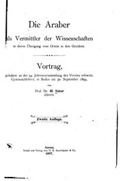 Cover of: Die Araber als vermittler der wissenschaften in deren Übergang vom Orient in den Occident by Heinrich Suter