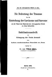 Cover of: Die Bedeutung des Traumas für die Entstehung der Carcinome und Sarcome an der Hand des Materials ...